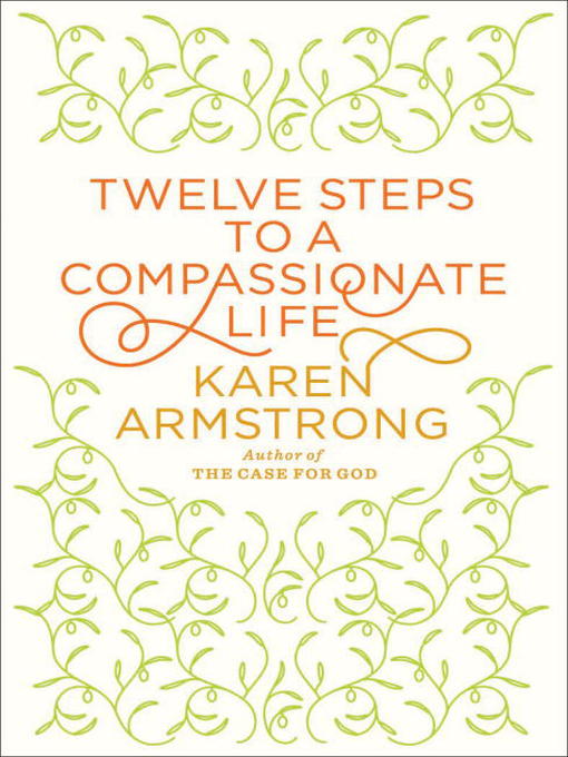 Title details for Twelve Steps to a Compassionate Life by Karen Armstrong - Available